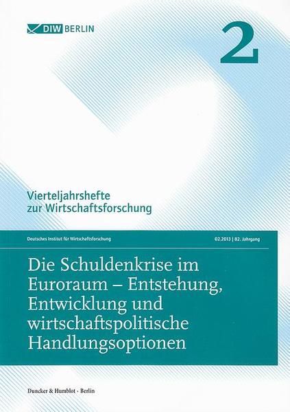 Produktbild: Die Schuldenkrise im Euroraum &ndash; Entstehung, Entwicklung und wirtschaftspolitische Handlungsoptionen.