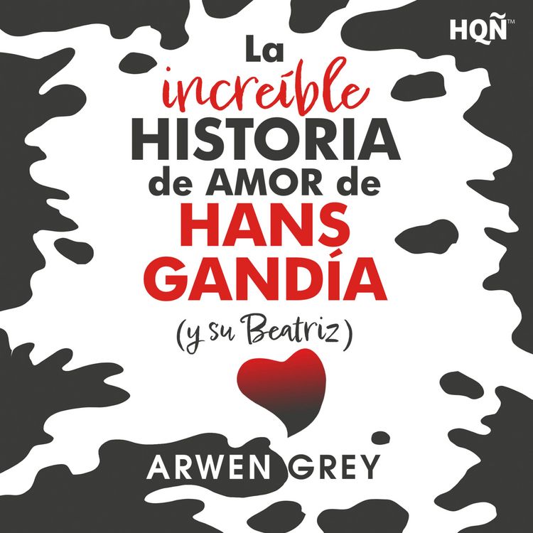 Produktbild: La incre&iacute;ble historia de amor de Hans Gand&iacute;a (y su Beatriz)