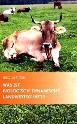 Produktbild: Was ist biologisch-dynamische Landwirtschaft?