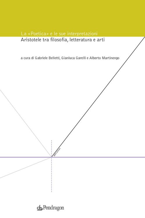 Produktbild: La 'Poetica' e le sue interpretazioni. Aristotele tra filosofia, letteratura e arti