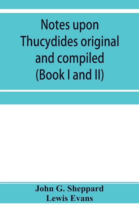 Produktbild: Notes upon Thucydides original and compiled (Book I and II)
