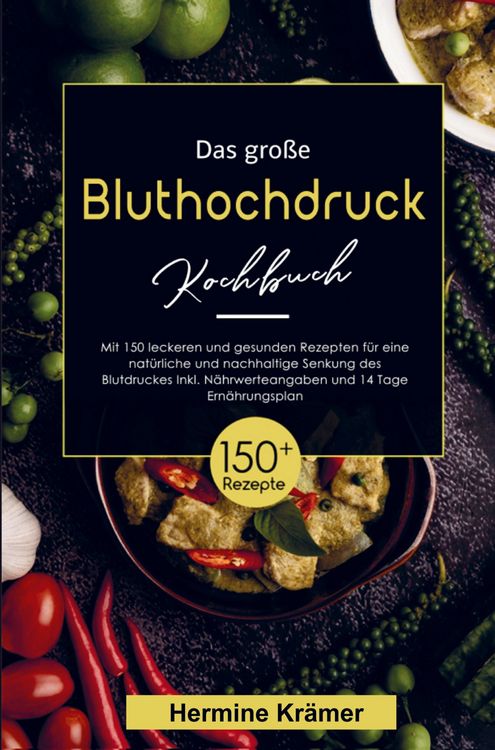 Produktbild: Hermine Kr&auml;mer: Das gro&szlig;e Bluthochdruck Kochbuch- Nat&uuml;rliche