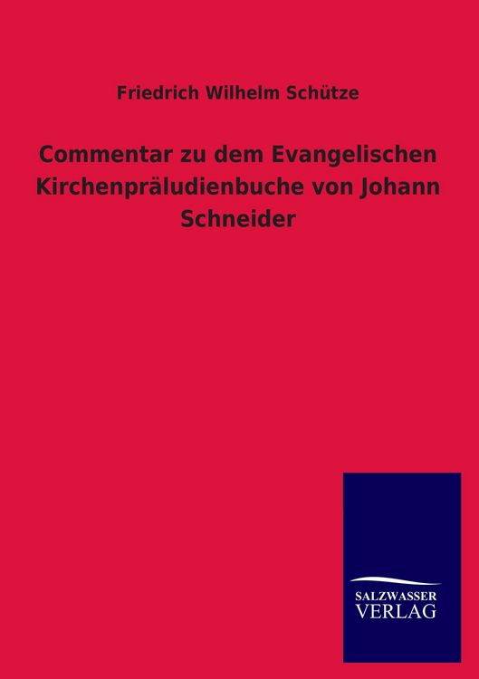 Produktbild: Commentar zu dem Evangelischen Kirchenpr&auml;ludienbuche von Johann Schneider