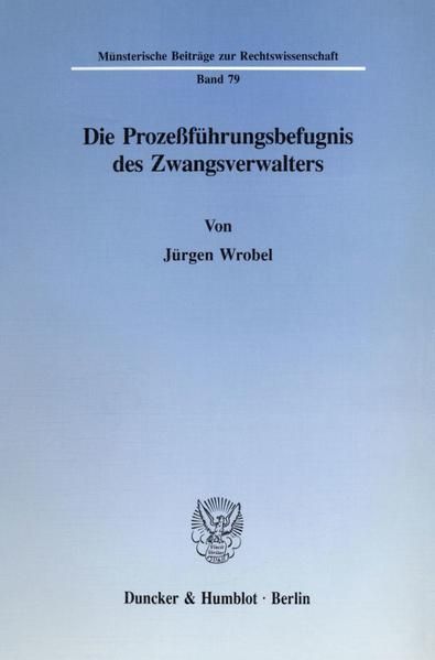 Produktbild: Die Proze&szlig;f&uuml;hrungsbefugnis des Zwangsverwalters.