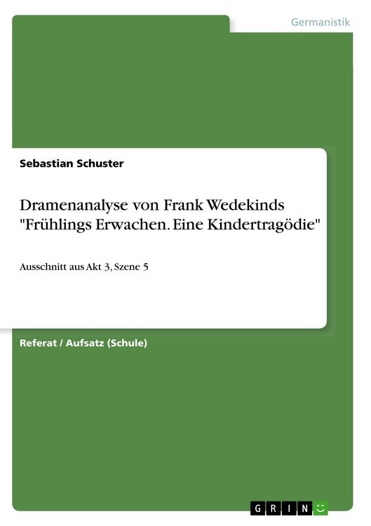 Produktbild: Dramenanalyse von Frank Wedekinds "Fr&uuml;hlings Erwachen. Eine Kindertrag&ouml;die"