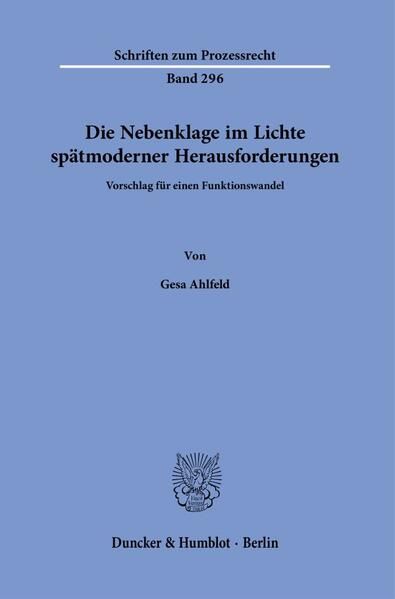 Produktbild: Die Nebenklage im Lichte sp&auml;tmoderner Herausforderungen.