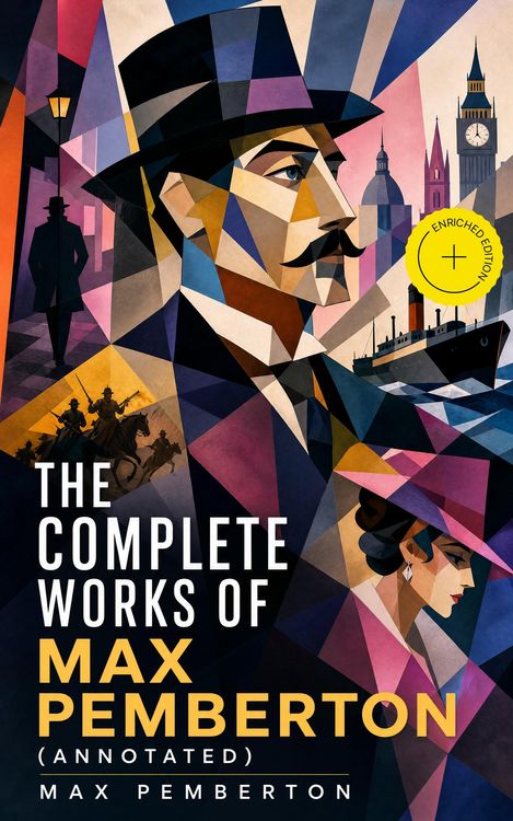 Produktbild: The Complete Works of Max Pemberton (Annotated)