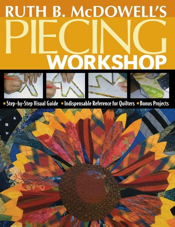 Produktbild: Ruth B. McDowell's Piecing Workshop - Print-On-Demand Edition