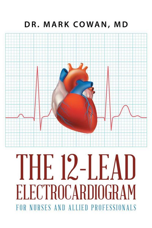 Produktbild: The 12-Lead Electrocardiogram for Nurses and Allied Professionals