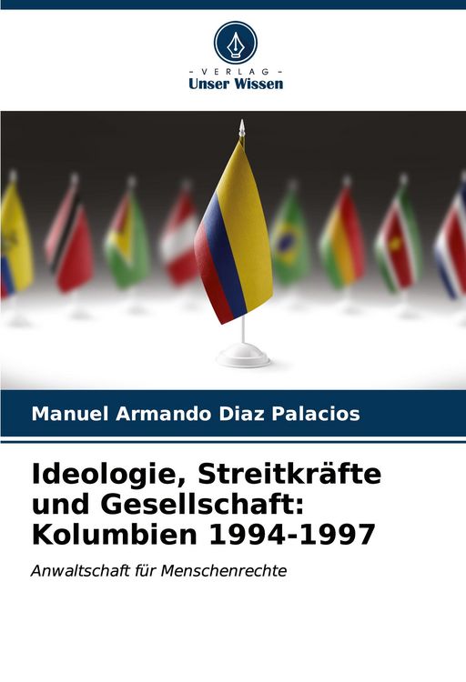 Produktbild: Ideologie, Streitkr&auml;fte und Gesellschaft: Kolumbien 1994-1997