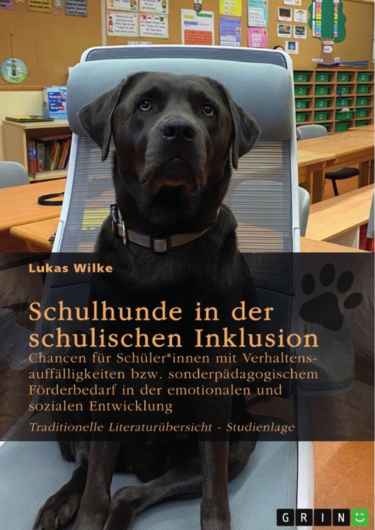 Produktbild: Schulhunde in der schulischen Inklusion. Chancen f&uuml;r Sch&uuml;ler*innen mit Verhaltensauff&auml;lligkeiten bzw. sonderp&auml;dagogischem F&ouml;rderbedarf in der emotiona