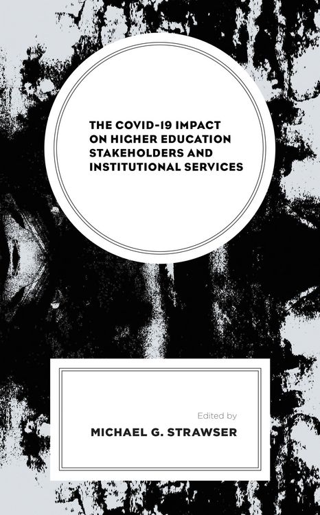 Produktbild: The COVID-19 Impact on Higher Education Stakeholders and Institutional Services
