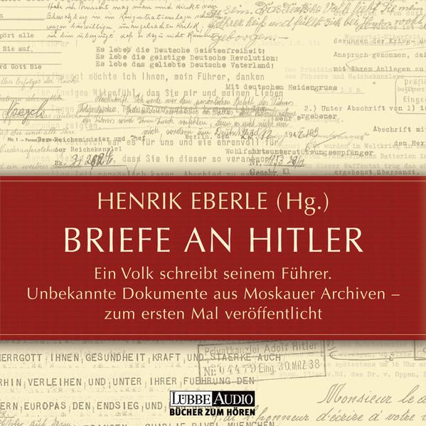 Produktbild: Briefe an Hitler - Ein Volk schreibt seinem F&uuml;hrer - Unbekannte Dokumente aus Moskauer Archiven