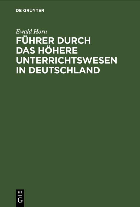 Produktbild: F&uuml;hrer durch das H&ouml;here Unterrichtswesen in Deutschland