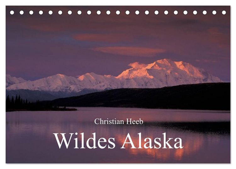 Produktbild: Wildes Alaska Christian Heeb (Tischkalender 2026 DIN A5 quer), CALVENDO Monatskalender