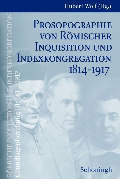 Produktbild: Prosopographie von R&ouml;mischer Inquisition und Indexkongregation 1814-1917