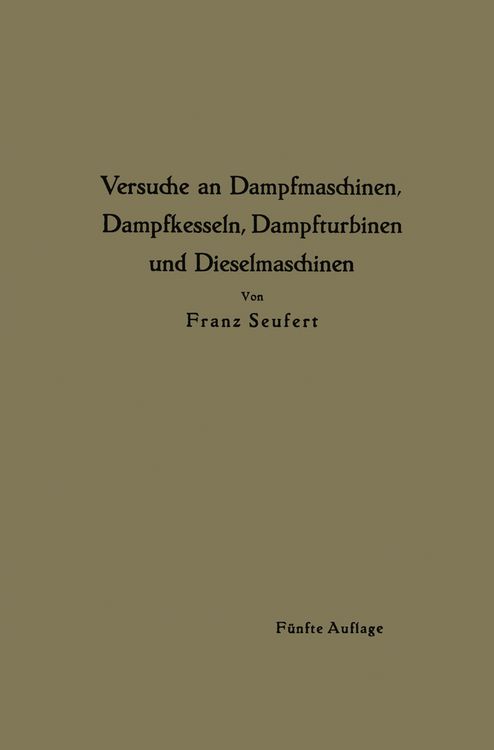 Produktbild: Anleitung zur Durchf&uuml;hrung von Versuchen an Dampfmaschinen, Dampfkesseln, Dampfturbinen und Dieselmaschinen