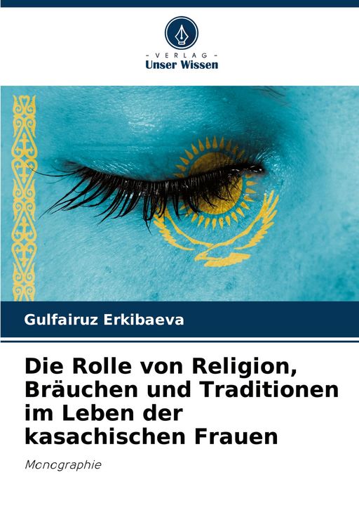 Produktbild: Die Rolle von Religion, Br&auml;uchen und Traditionen im Leben der kasachischen Frauen