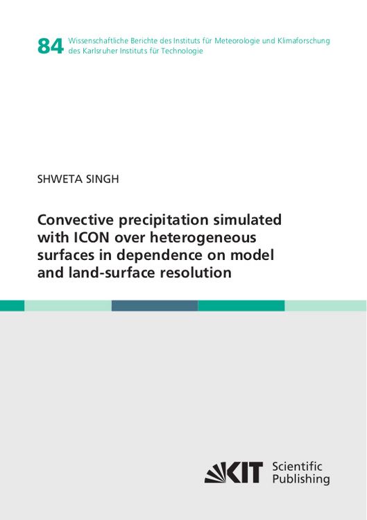 Produktbild: Convective precipitation simulated with ICON over heterogeneous surfaces in dependence on model and land-surface resolution