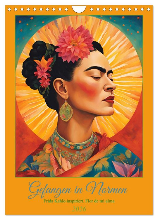 Produktbild: Gefangen in Normen. Frida Kahlo inspiriert. Flor de mi alma (Wandkalender 2026 DIN A4 hoch), CALVENDO Monatskalender