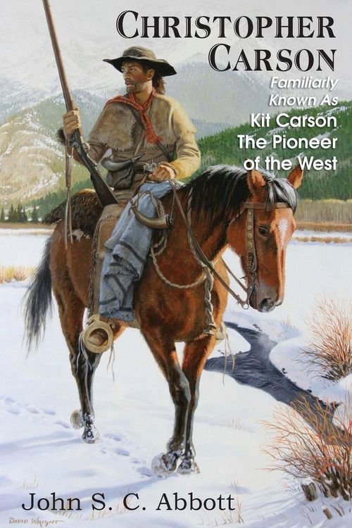 Produktbild: Christopher Carson, Familiarly Known as Kit Carson the Pioneer of the West
