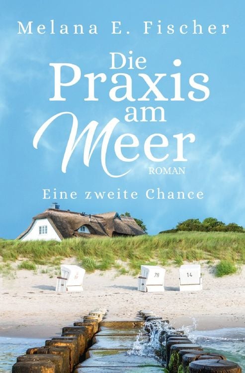 Bild vom Artikel Praxis–am–Meer–Reihe / Die Praxis am Meer - Eine zweite Chance vom Autor Melana E. Fischer