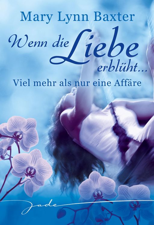 Produktbild: Wenn die Liebe erbl&uuml;ht: Viel mehr als nur eine Aff&auml;re