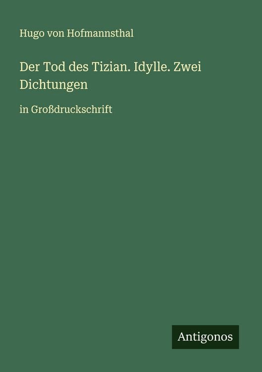Produktbild: Der Tod des Tizian. Idylle. Zwei Dichtungen