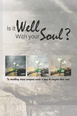Produktbild: Is It Well with Your Soul?: In troubling times everyone needs a way to comfort their soul