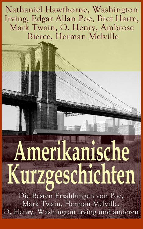 Produktbild: Amerikanische Kurzgeschichten - Die Besten Erz&auml;hlungen von Poe, Mark Twain, Herman Melville, O. Henry, Washington Irving und anderen