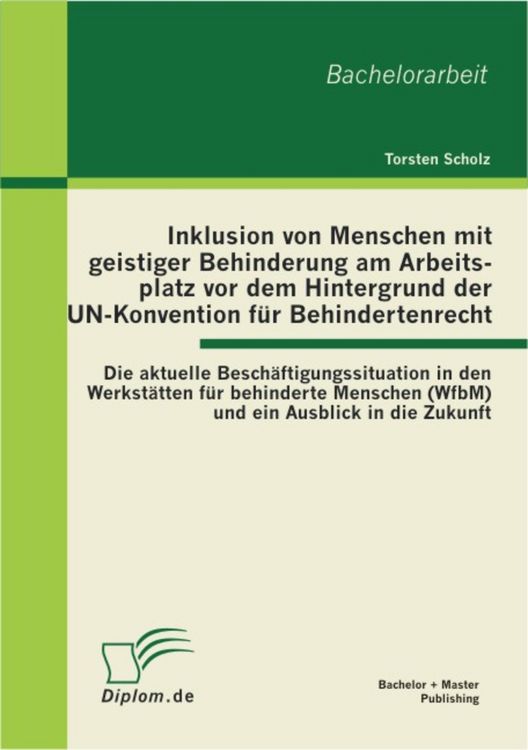 Produktbild: Inklusion von Menschen mit geistiger Behinderung am Arbeitsplatz vor dem Hintergrund der UN-Konvention f&uuml;r Behindertenrecht: Die aktuelle Besch&auml;ftigun