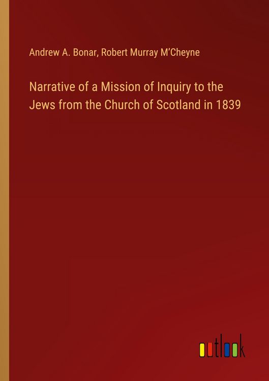 Produktbild: Narrative of a Mission of Inquiry to the Jews from the Church of Scotland in 1839