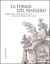 Produktbild: La forma del pensiero. Filippo Juvarra. La costruzione del ricordo attraverso la celebrazione della memoria