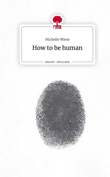 Produktbild: How to be human. Life is a Story - story.one