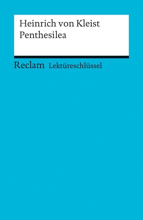 Bild vom Artikel Lektüreschlüssel zu Heinrich von Kleist: Penthesilea vom Autor Maximilian Nutz