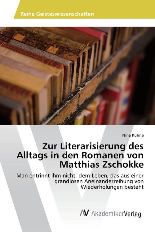 Produktbild: Zur Literarisierung des Alltags in den Romanen von Matthias Zschokke