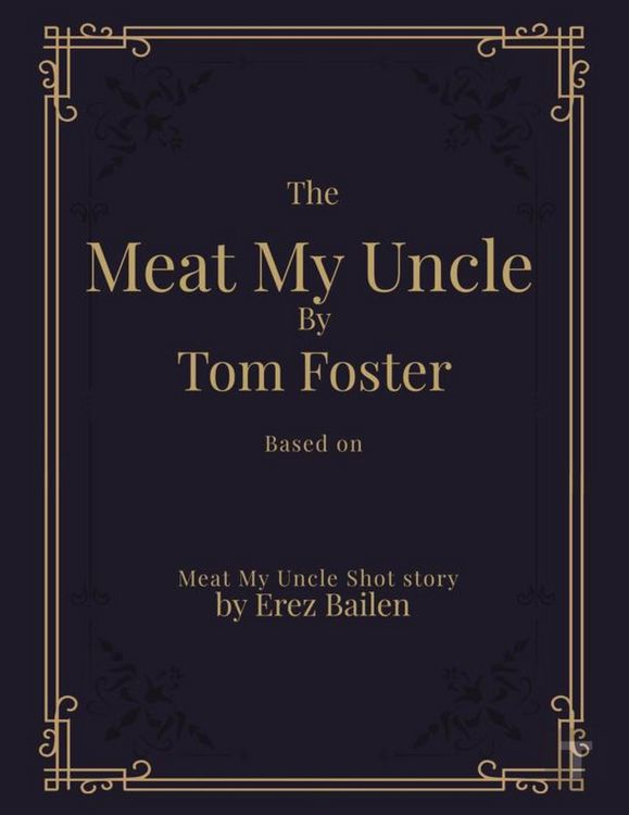 Produktbild: Meat My Uncle by Tom Foster, Based on Meat My Uncle short story Meat My Uncle Screenplay adapted by Don Erikson