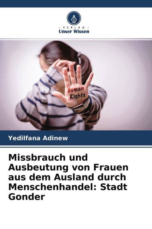 Produktbild: Missbrauch und Ausbeutung von Frauen aus dem Ausland durch Menschenhandel: Stadt Gonder