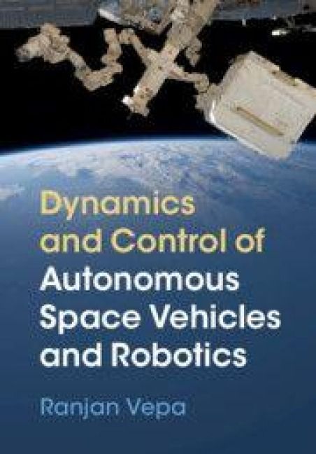 Produktbild: Dynamics and Control of Autonomous Space Vehicles and Robotics