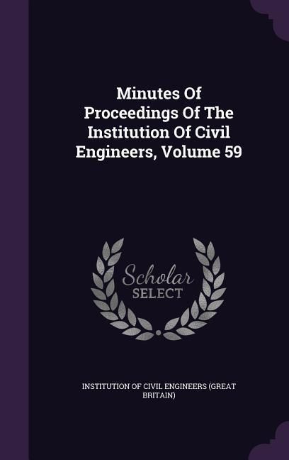 Produktbild: Minutes Of Proceedings Of The Institution Of Civil Engineers, Volume 59