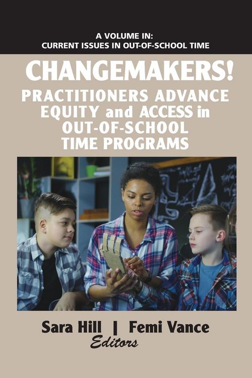 Produktbild: Changemakers! Practitioners Advance Equity and Access in Out-of-School Time Programs