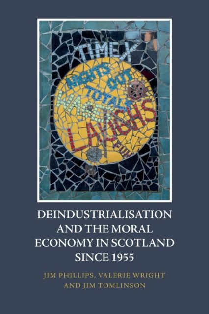 Produktbild: Deindustrialisation and the Moral Economy in Scotland Since 1955