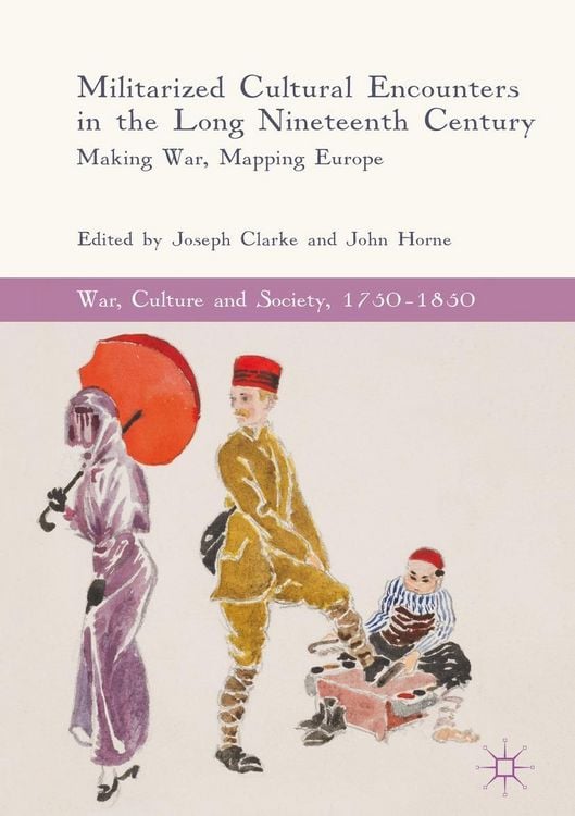 Produktbild: Militarized Cultural Encounters in the Long Nineteenth Century