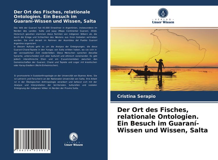 Produktbild: Der Ort des Fisches, relationale Ontologien. Ein Besuch im Guaran&iacute;-Wissen und Wissen, Salta