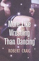 Produktbild: More Like Wrestling Than Dancing