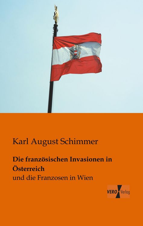 Produktbild: Die franz&ouml;sischen Invasionen in &Ouml;sterreich