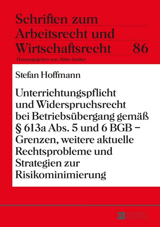 Produktbild: Unterrichtungspflicht und Widerspruchsrecht bei Betriebs&uuml;bergang gem&auml;&szlig; &sect; 613a Abs. 5 und 6 BGB &ndash; Grenzen, weitere aktuelle Rechtsprobleme und Strategi