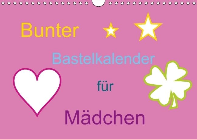 Produktbild: Bunter Bastelkalender f&uuml;r M&auml;dchen (Wandkalender immerw&auml;hrend DIN A4 quer)