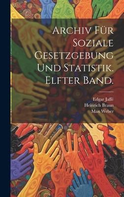 Produktbild: Archiv f&uuml;r soziale Gesetzgebung und Statistik. Elfter Band.