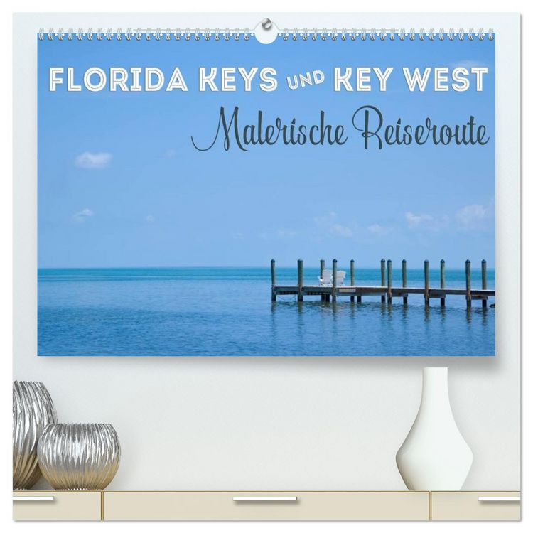 Produktbild: FLORIDA KEYS UND KEY WEST Malerische Reiseroute (hochwertiger Premium Wandkalender 2026 DIN A2 quer), Kunstdruck in Hochglanz
